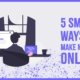 5 Smart Ways to Make Money Online