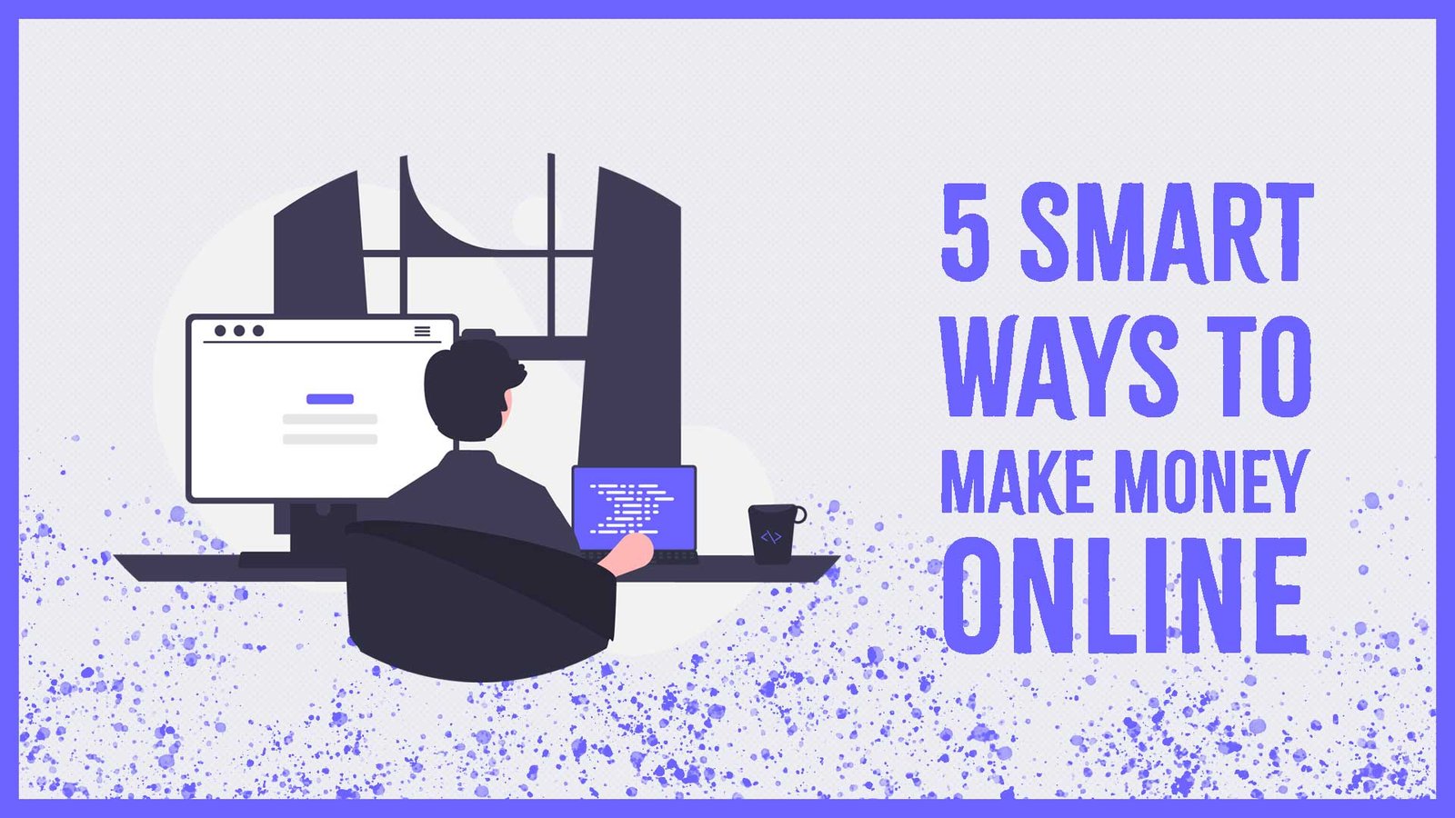 5 Smart Ways to Make Money Online